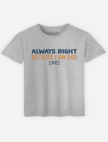 Camiseta Hombre - ALWAYS RIGHT DAD