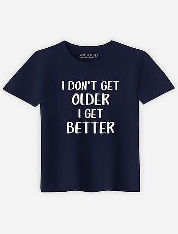 Camiseta Hombre - I DON'T GET OLDER I GET BETTER