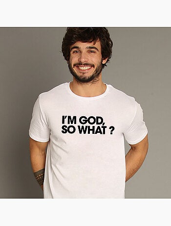 Camiseta Hombre - I M GOD SO WHAT