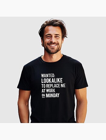 Camiseta Hombre - WANTED LOOKALIKE TO REPLACE ME AT WORK